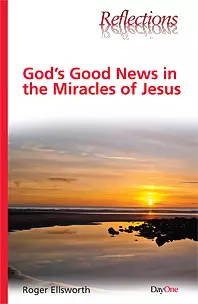 God's Good News In The Miracles Of Jesus