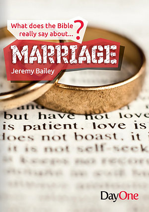 What Does The Bible Really Say About...Marriage