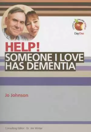Help! Someone I Love Has Dementia