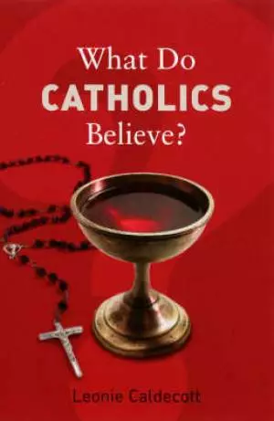 What Do Catholics Believe?