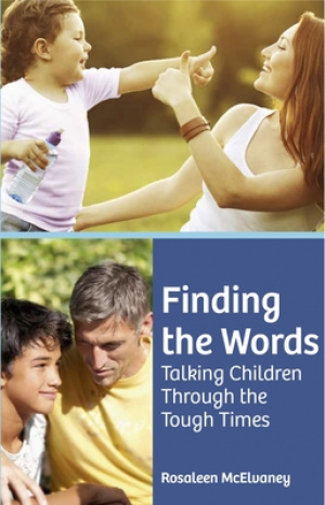 Finding the Words: Talking Children Through the Tough Times
