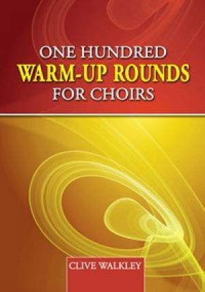 One Hundred Warm Up Rounds For Choirs