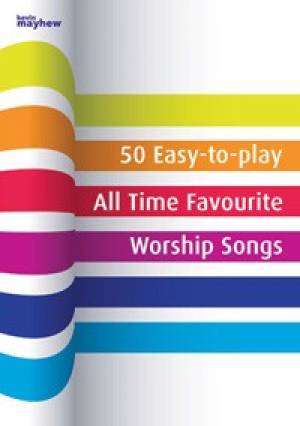 50 Easy-to-Play All Time Favourite Worship Songs