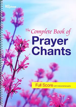 The Complete Book of Prayer Chants: Full Score