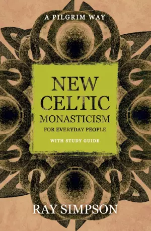 New Celtic Monasticism for Everyday People