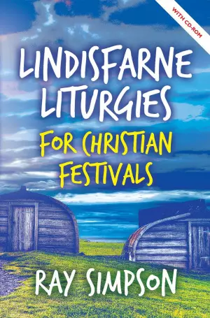 Lindisfarne Liturgies for Christian Festivals