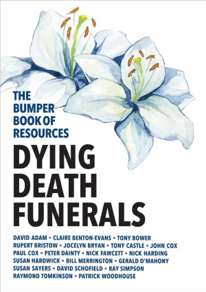 The Bumper Book of Resources : Dying, Death & Funerals (Volume 5)