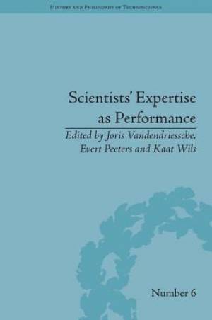 Scientists' Expertise as Performance: Between State and Society, 1860-1960