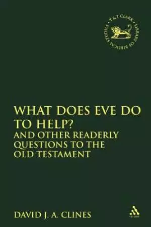 What Does Eve Do to Help? and Other Readerly Questions to the Old Testament