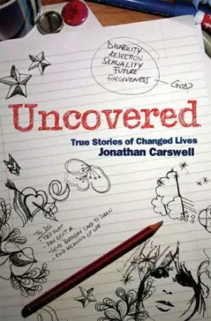 Uncovered: True Stories of Changed Lives