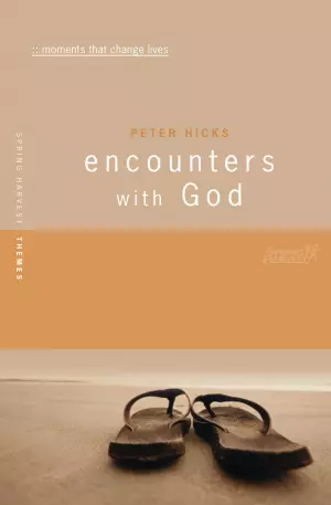 Encounters with God: Moments That Change Lives