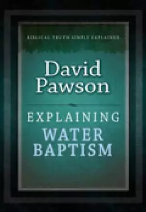 Explaining Water Baptism Paperback Book