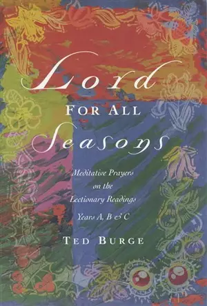 Lord for All Seasons: Prayer Reflections on the Lectionary Readings, Years A, B and C