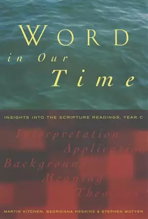 Word in Our Time : Year C: Insights into the Scripture Readings