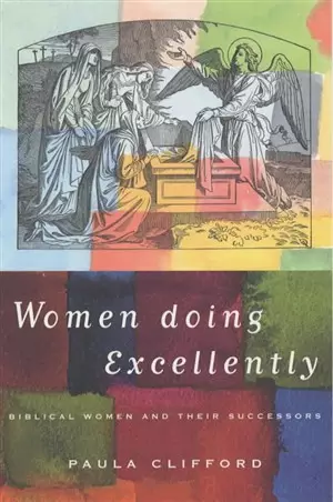Women Doing Excellently: Biblical Women and Their Successors