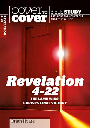 Revelation 4-22: Cover to Cover Bible Study Guide
