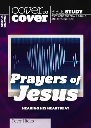 Cover to Cover: Prayers of Jesus