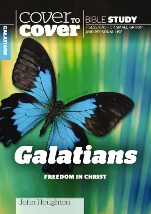 Galations Freedom In Christ - Cover to Cover Bible Study