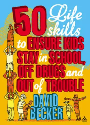 50 Life Skills to Ensure Kids Stay in School, Off Drugs and Out of Trouble