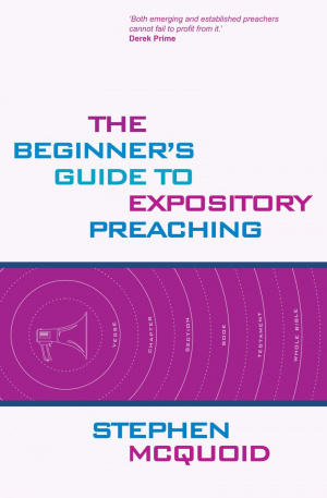The Beginner's Guide to Expository Preaching