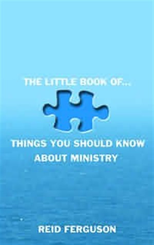 The Little Book of Things You Should Know About Ministry
