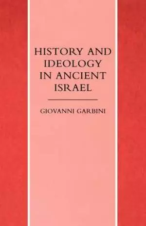 History And Ideology In Ancient Israel