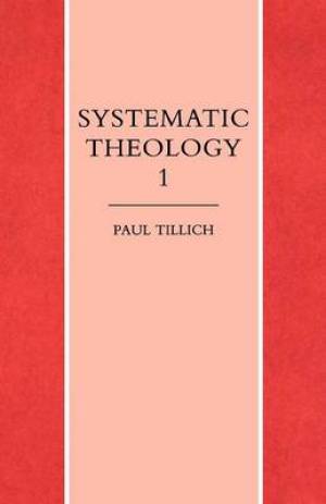Systematic Theology Reason and Revelation, Being and God