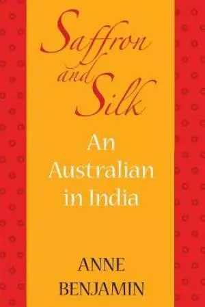 Saffron and Silk: An Australian in India