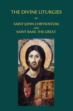 The Divine Liturgies of Saint John Chrysostom and Saint Basil the Great
