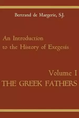 An Introduction to the History of Exegesis Greek Fathers