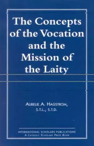 Concepts Of The Vocation And The Mission Of The Laity