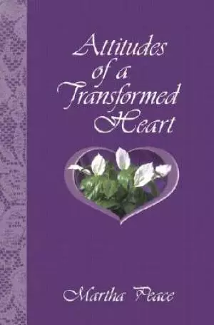 Attitudes Of A Transformed Heart