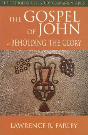John : Orthodox Bible Study Companion Series