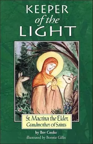 Keeper of the Light: Saint Macrina the Elder, Grandmother of Saints