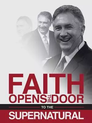 Faith Opens the Door to the Supernatural