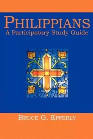 Philippians: A Participatory Study Guide