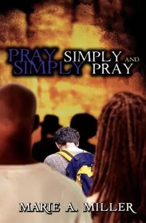 Pray Simply: Simply Pray