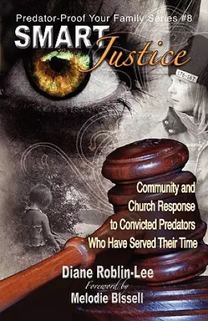 Smart Justice: Community and Church Response to Convicted Predators Who Have Served Their Time