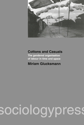 Cottons and Casuals: The Gendered Organisation of Labour in Time and Space