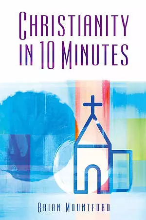 Christianity in 10 Minutes