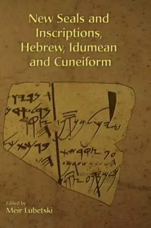 New Seals And Inscriptions, Hebrew, Idumean And Cuneiform