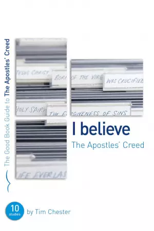 I Believe : The Apostles' Creed