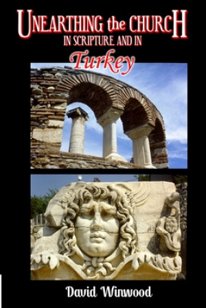 Unearthing the Church: In Scripture and in Turkey