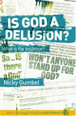 Is God a Delusion? What is the Evidence?