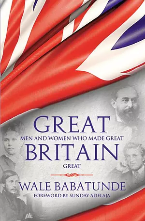 Great Men And Women Who Made Britain Great