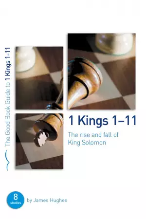 1 Kings 1-11 : The rise and fall of King Solomon