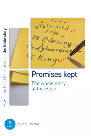 Promises Kept : The Whole Story of The Bible