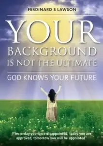 Your Background is not the Ultimate: God Knows Your Future