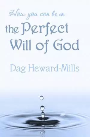 How You Can be in the Perfect Will of God