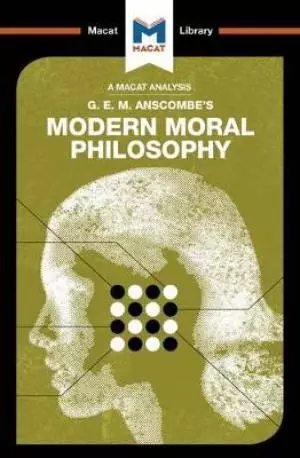 Analysis Of G.e.m. Anscombe's Modern Moral Philosophy